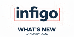 Show details for What's New in Infigo | March 2026